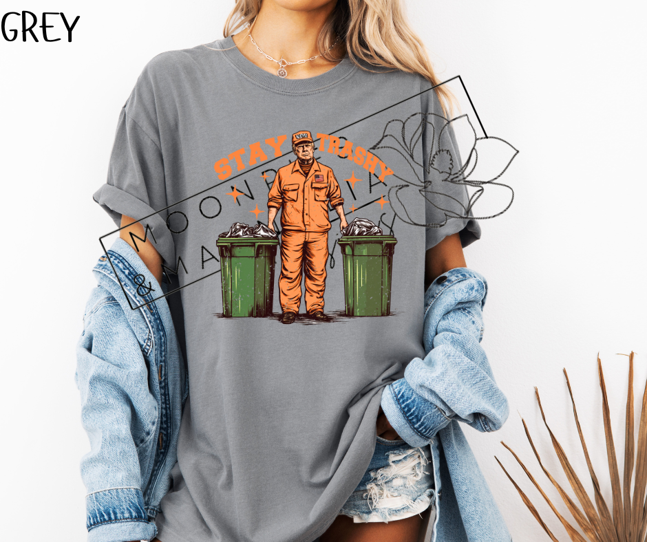 STAY TRASH TRUMP SHIRT