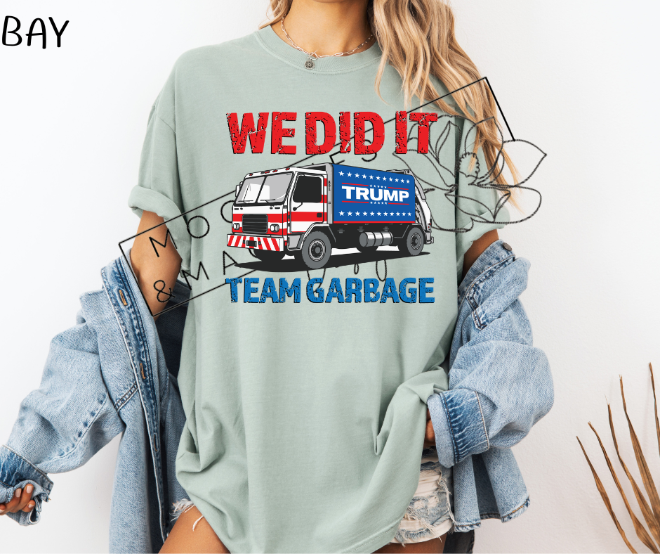 WE DID IT TEAM GARBAGE SHIRT