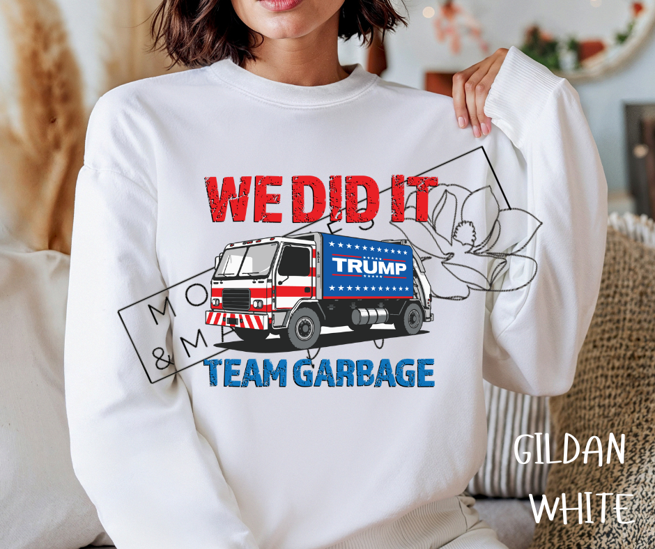 WE DID IT TEAM GARBAGE CREWNECK SWEATSHIRTS