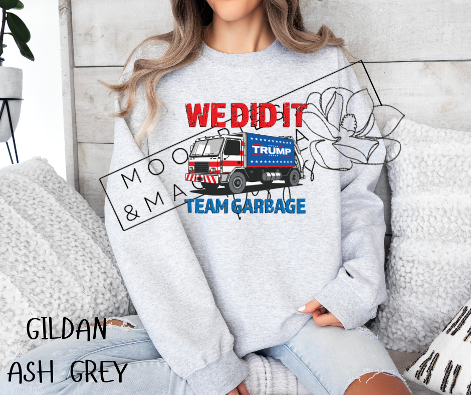WE DID IT TEAM GARBAGE CREWNECK SWEATSHIRTS
