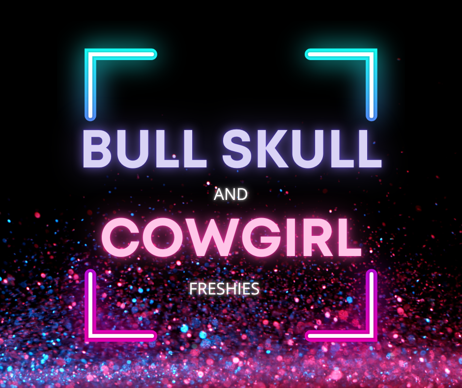 BULL SKULL & COWGIRL FRESHIES
