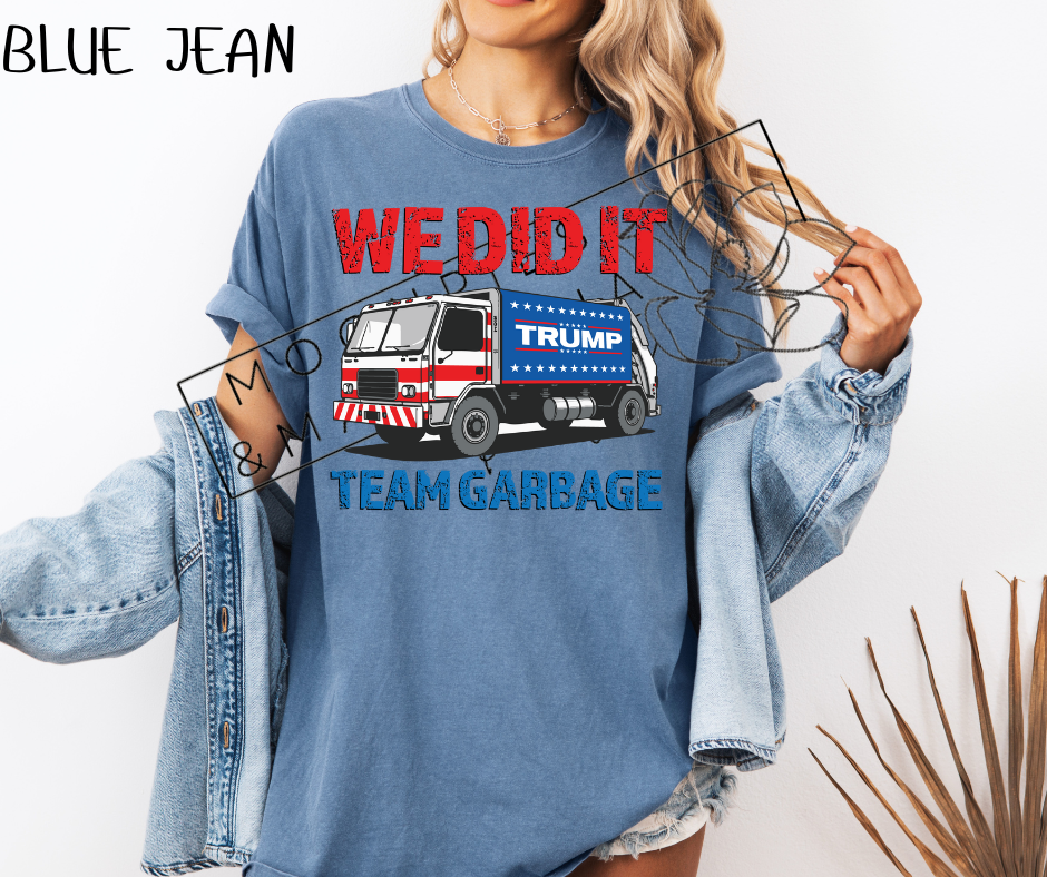 WE DID IT TEAM GARBAGE SHIRT